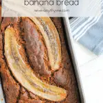 banana bread in pan with words healthy banana bread