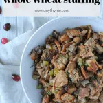 easy whole wheat stuffing in serving dish