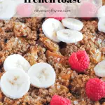 overnight french toast casserole topped with fruit